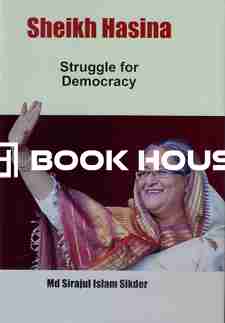 Sheikh Hasina Struggle for Democracy