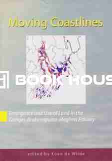 Moving Coastlines: Emergence and Use of Land in the Ganges-Brahmaputra-Meghna Estuary