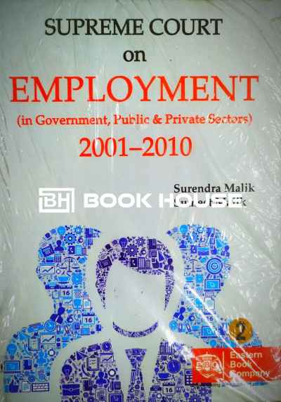 Supreme Court on Employment in Government, Public & Private Sectors 2001 2010 (2 Vols Set)
