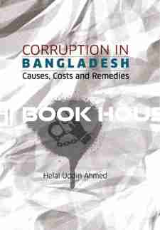 Corruption in Bangladesh: Causes, Costs and Remedies