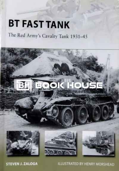 BT Fast Tank: The Red Army’s Cavalry Tank 1931–45