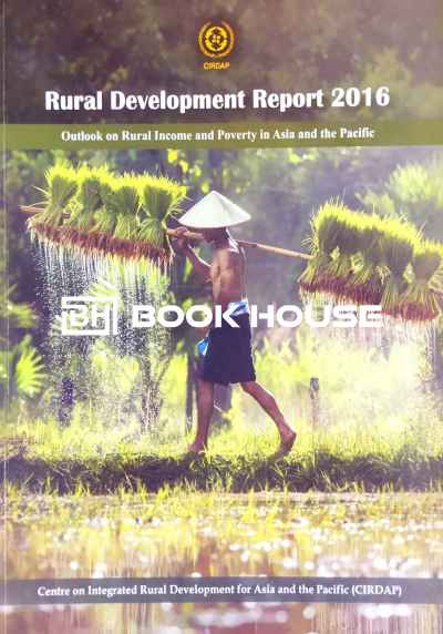 Rural development Report 2016 : Outlook on Rural Income and Poverty in Asia and the Pacific
