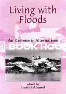 Living with Floods: An Exercise in Alternatives