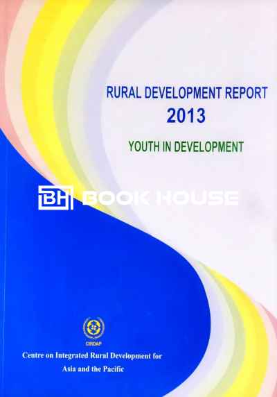 Rural Development Report 2013: Youth in Development